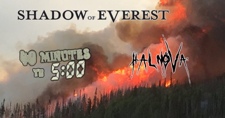 Shadow of Everest + 40 Minutes to 5:00 + Halnova in Halifax NS