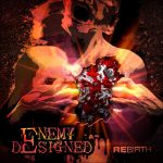 Enemy Designed “Rebirth” Out Now